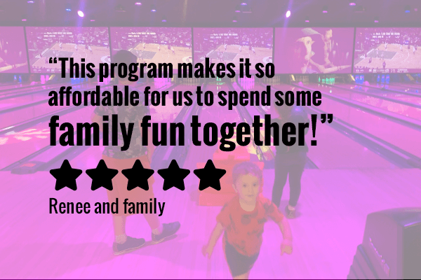 This program makes it so affordable for us to spend some family fun together!